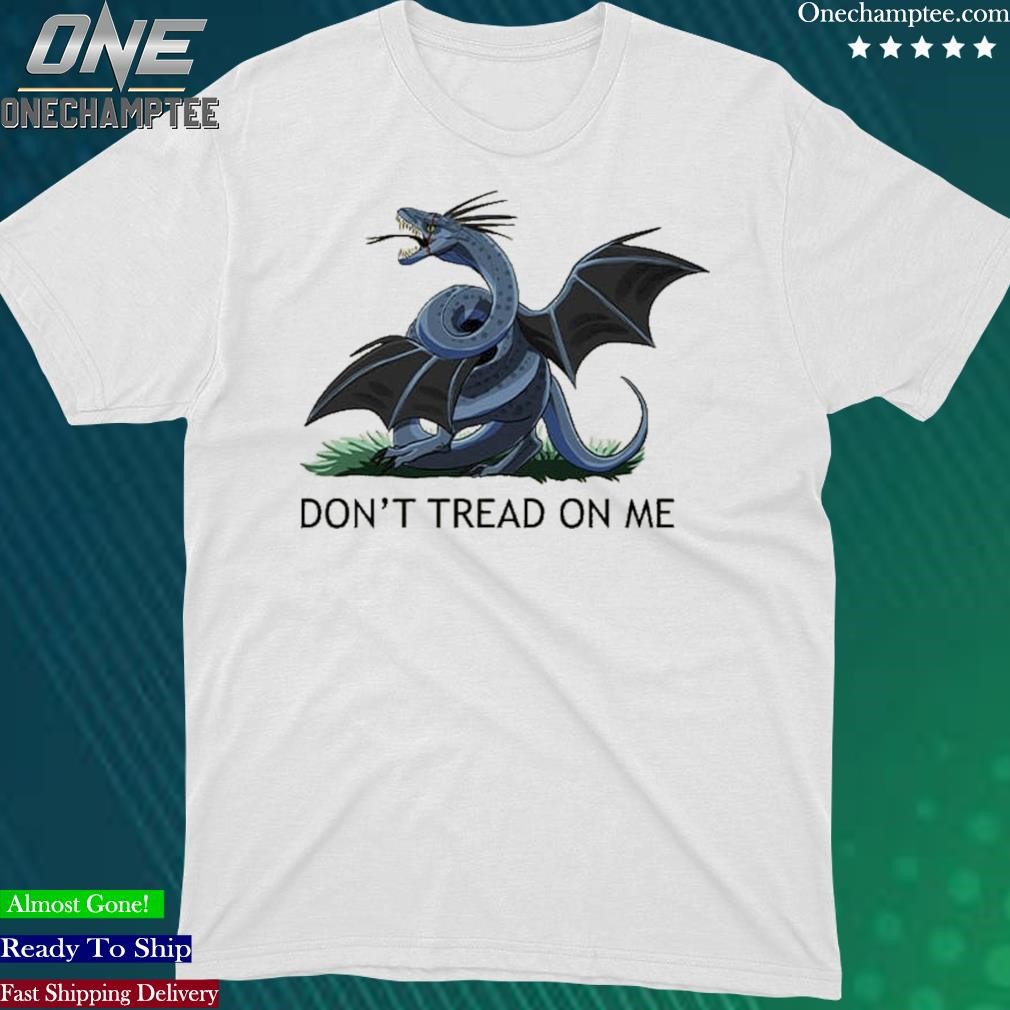 Official dragon Don’t Tread On Me T-Shirt