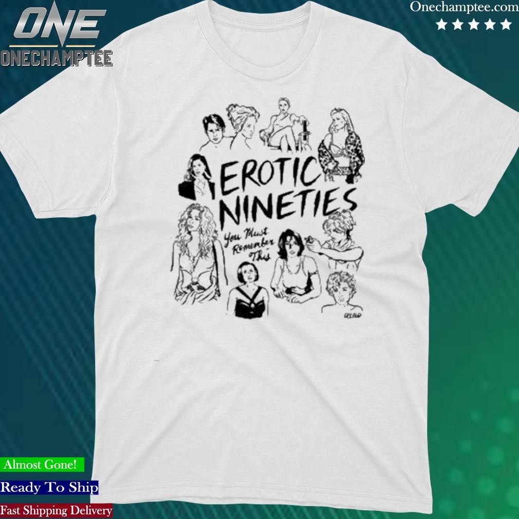 Official erotic Nineties You Must Remember This t-shirt