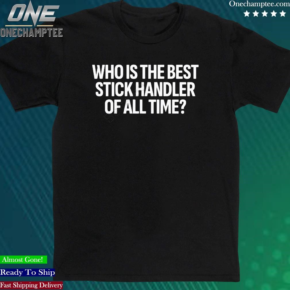 Official goat Who Is The Best Stick Handler Of All Time Shirt