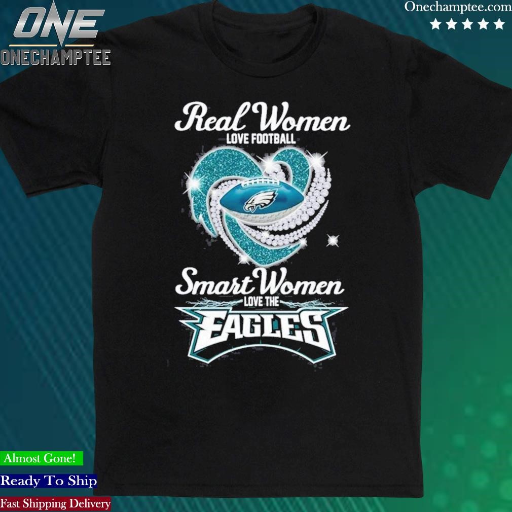 Official philadelphia eagles real women love Football shirt