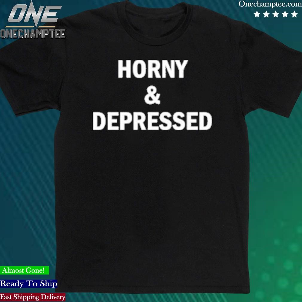 Official horny And Depressed T-Shirt