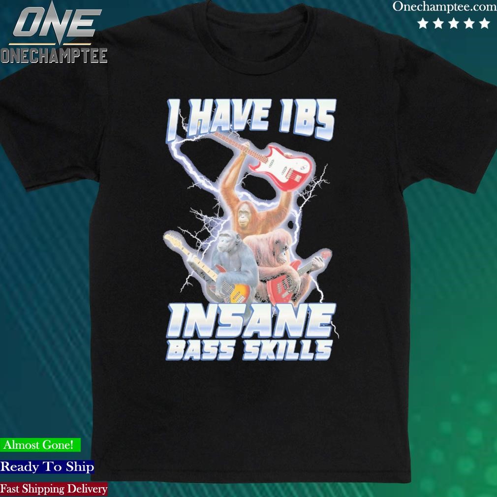 Official i Have IBS Insane Bass Skills Unisex t-shirt