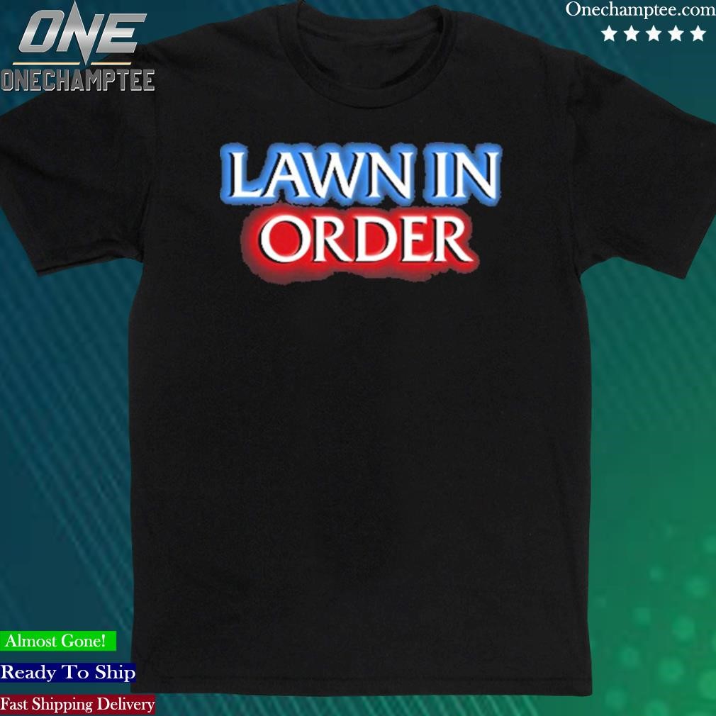 Official lawn In Order T Shirt