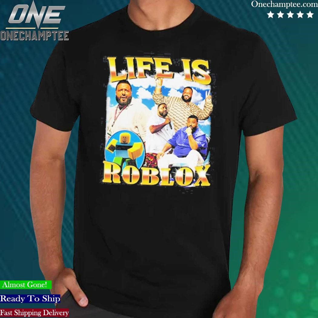 Life is Roblox Tee – MemeableTees