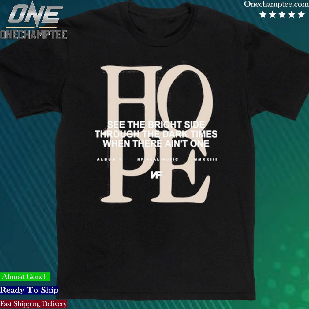 Official nF Hope See The Bright Side Through The Dark Times Shirt