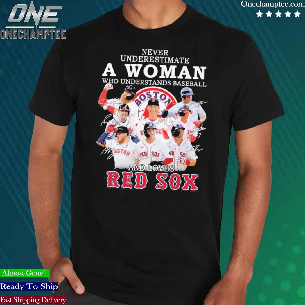 Boston Red Sox never underestimate a woman who understands