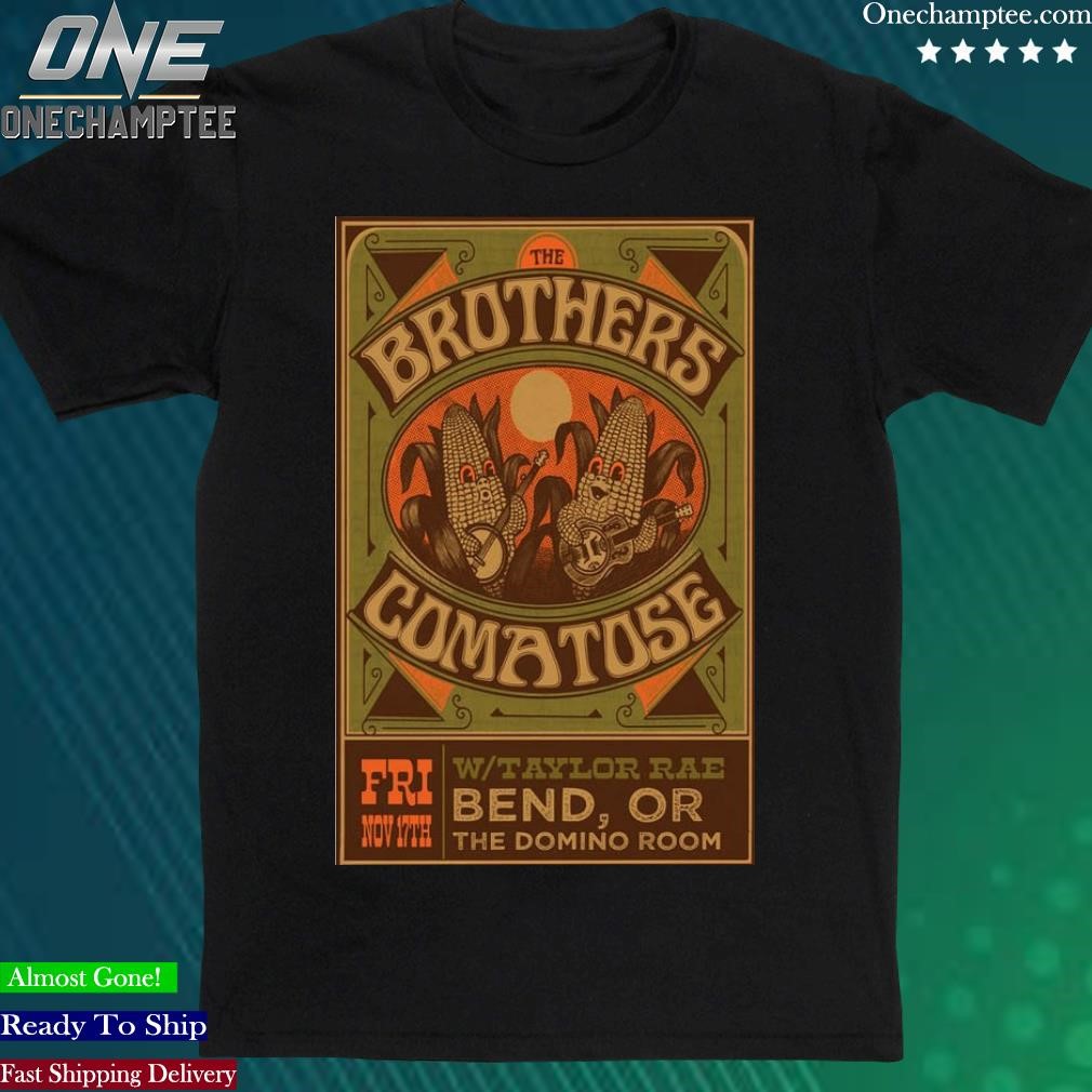Official nov 17Th, 2023 The Brothers Comatose The Domino Room, Bend, OR Poster Shirt