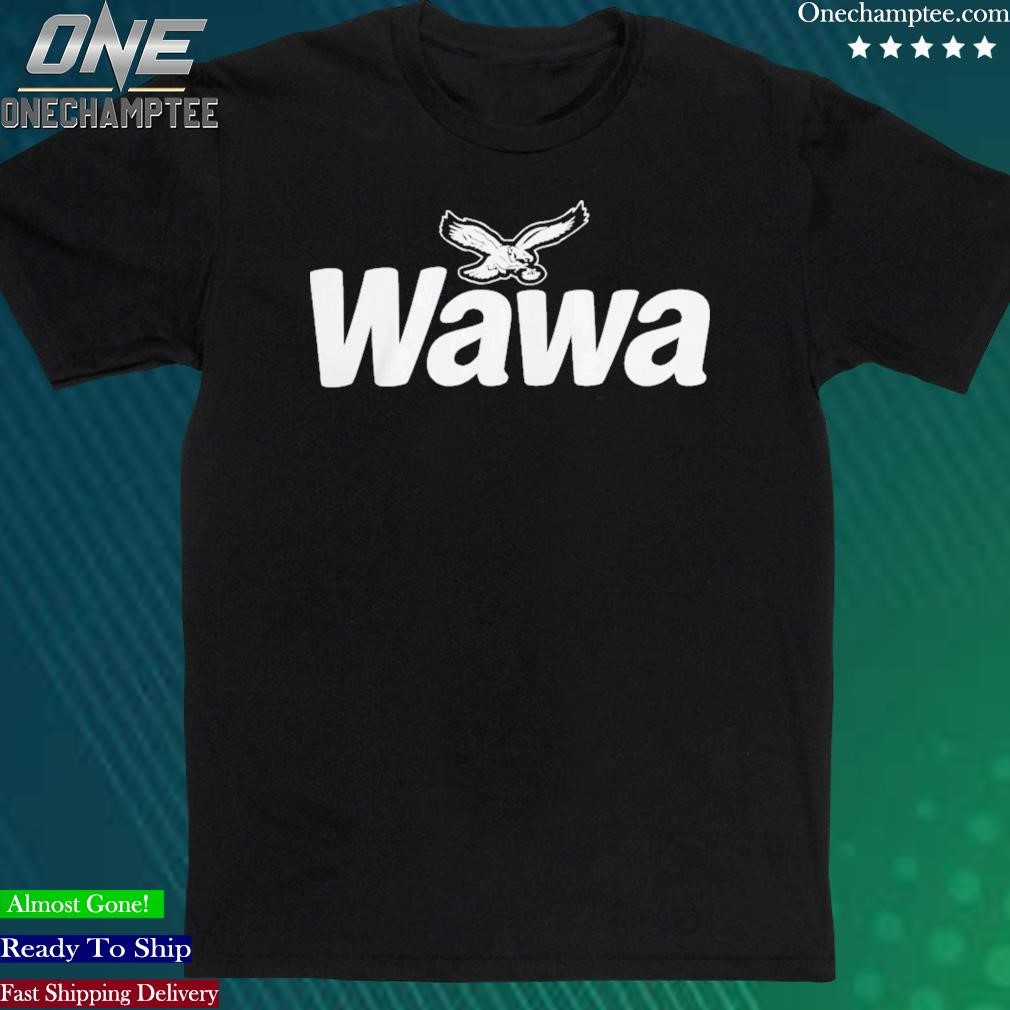 Official philadelphia Eagles Wawa Shirt, hoodie, long sleeve tee