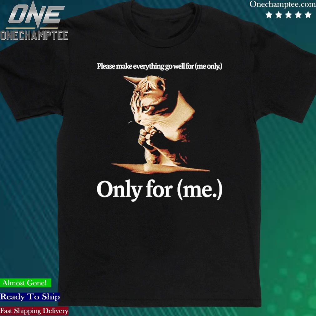 Official praying Cat Only For Me T-Shirt