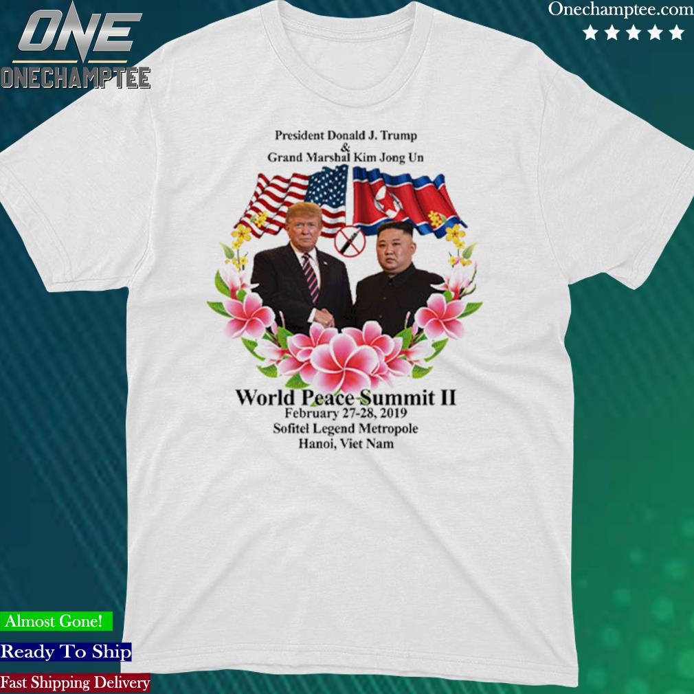Official president Donald J Trump Grand Marshal Kim Jong Un World Peace Summit II Shirt