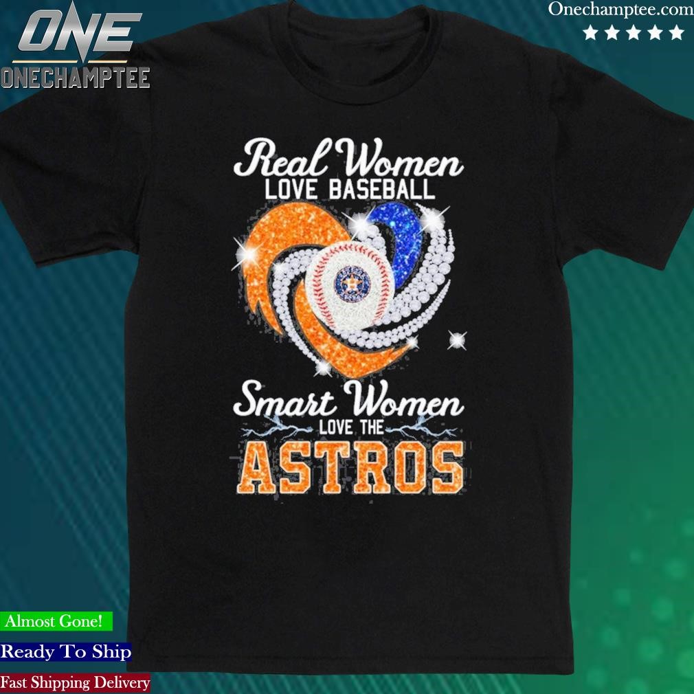 2022 Real Women love Baseball smart women love the Houston Astros