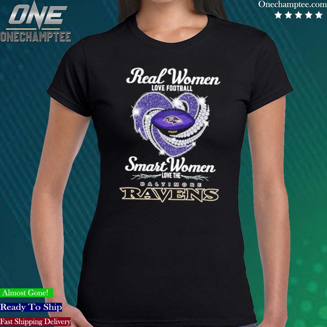 Baltimore Ravens real women love football smart women love the Baltimore  Ravens signatures 2023 shirt, hoodie, sweater, long sleeve and tank top