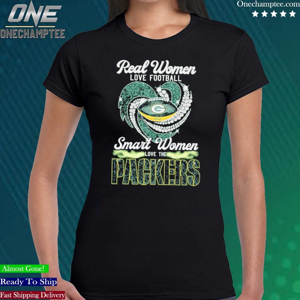 Real Women Love Football Smart Women Love The Packers T Shirt