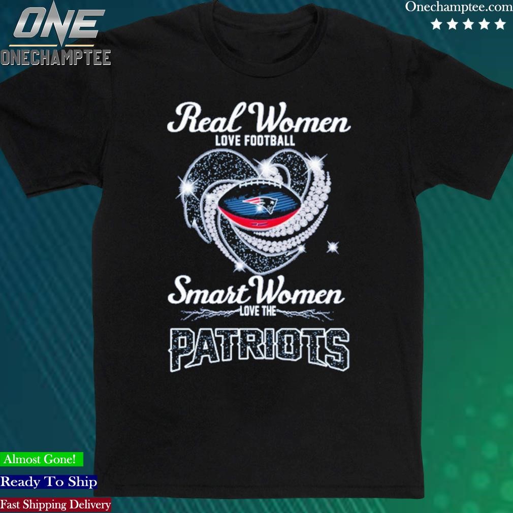 Official real Women Love Football Smart Women Love The Patriots T Shirt