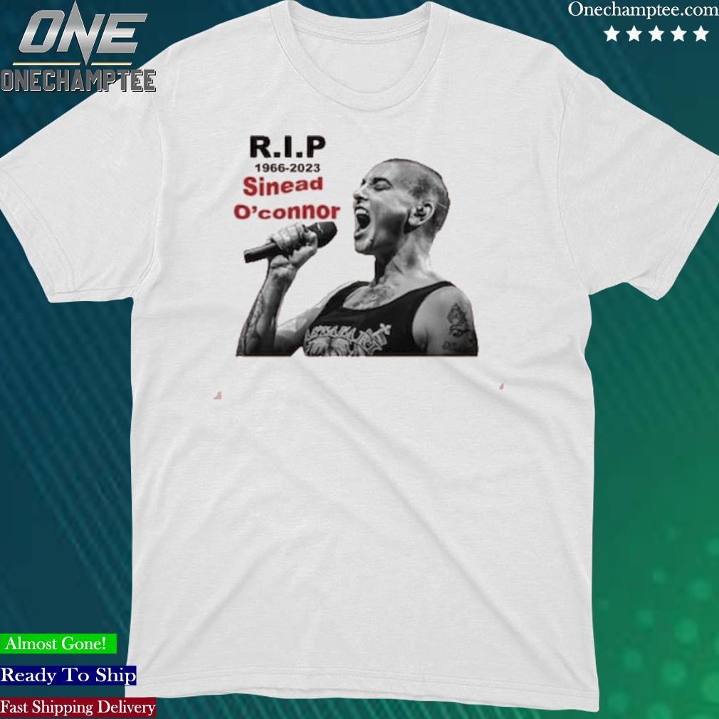 Official rip Sinead O’connor Shirt Sinead Oconnor Shirt