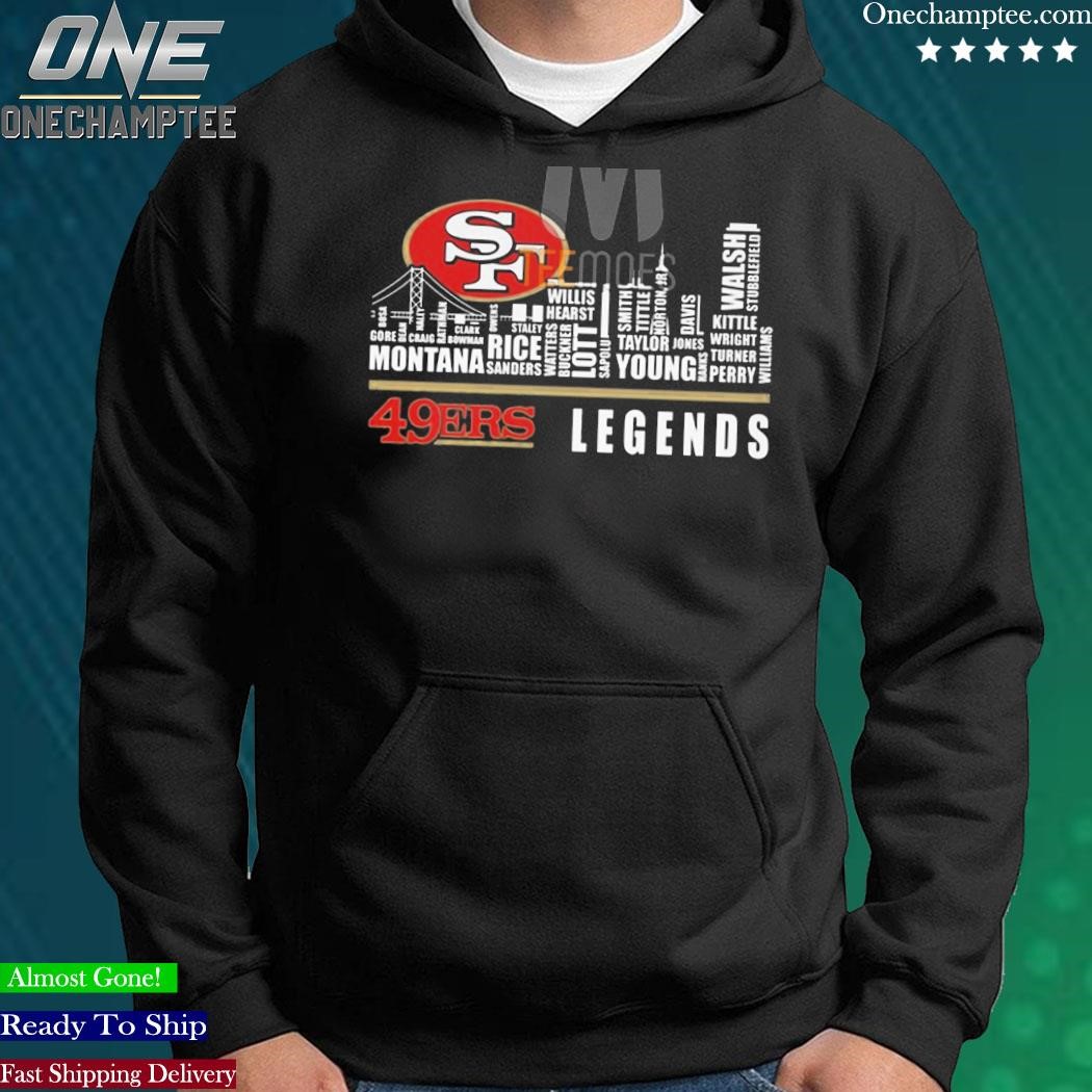 San francisco 49ers legends team players names in city shirt