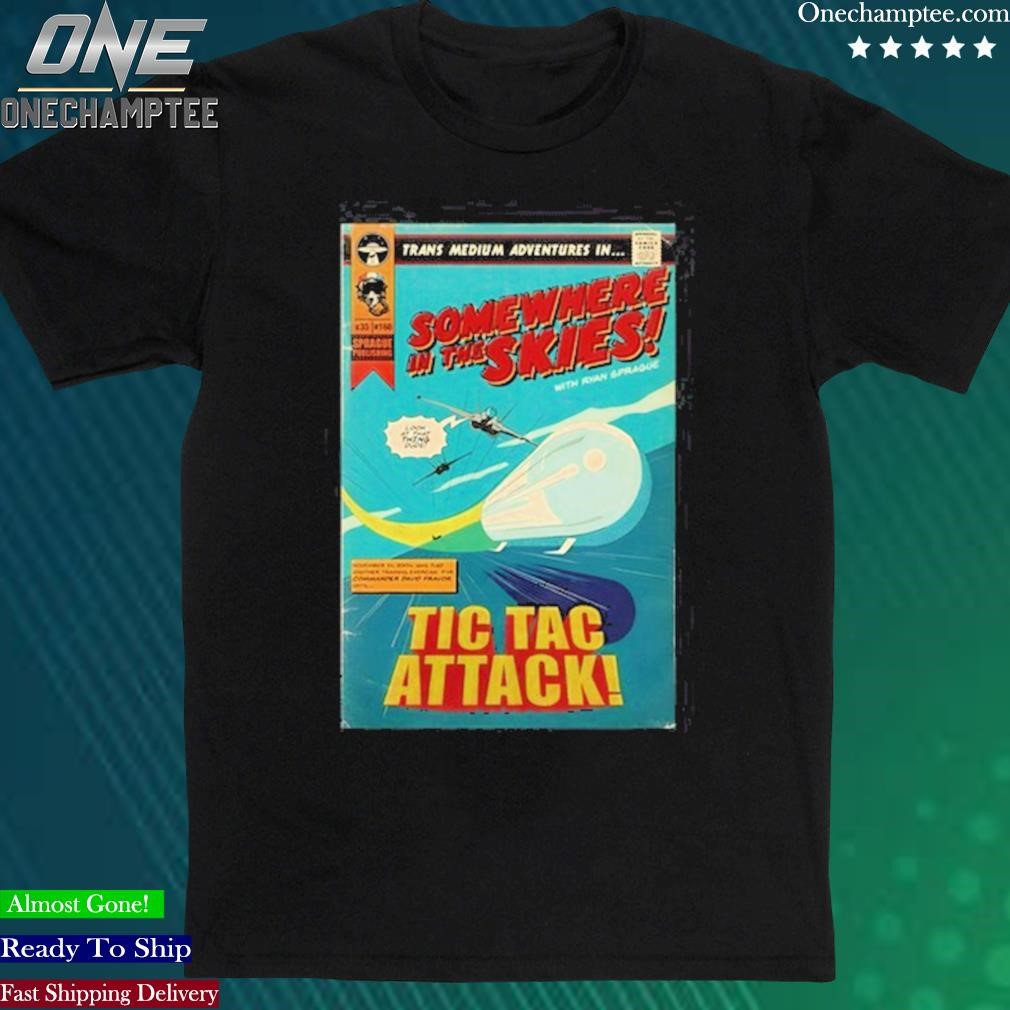 Official somewhere In The Skies Tic Tac Attack Shirt