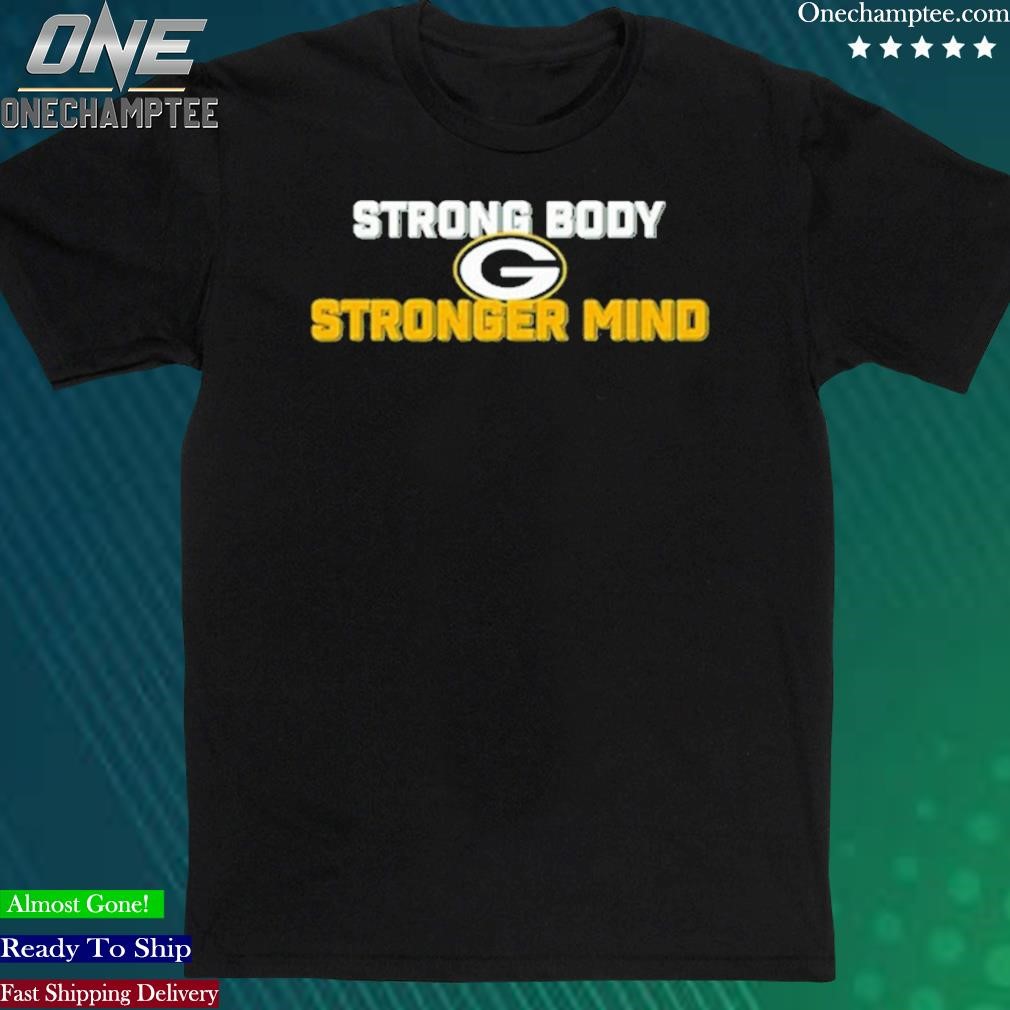 Official strong Body Stronger Mind Shirts