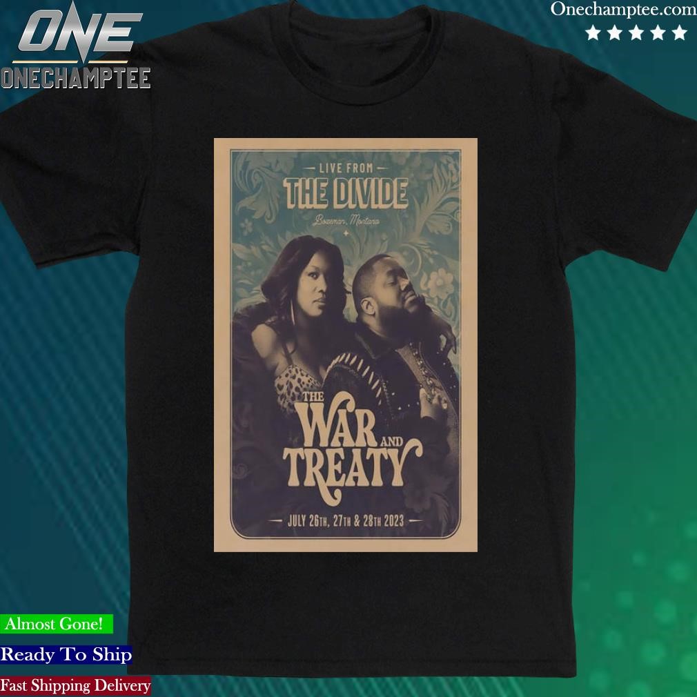 Official the War And Treaty Live From The Divide Bozeman Montana July 2023 Poster Shirt