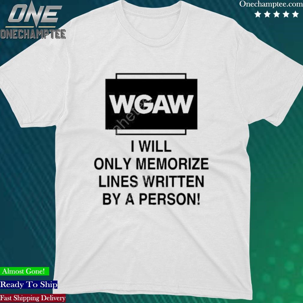 Official wgaw I Will Only Memorize Lines Written By A Person T T-Shirt