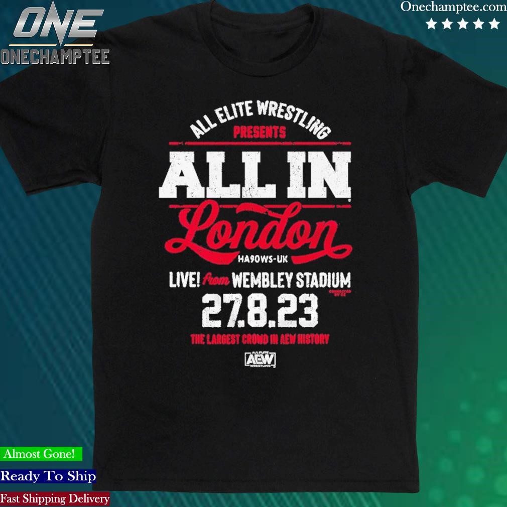 Official aew All In - Live! From Wembley Stadium Shirt
