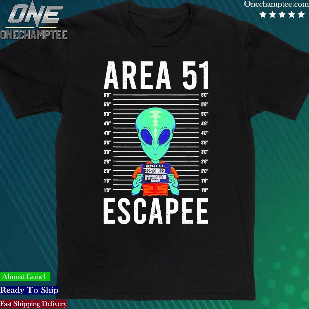 Official alien Area 51 Escapee Shirt
