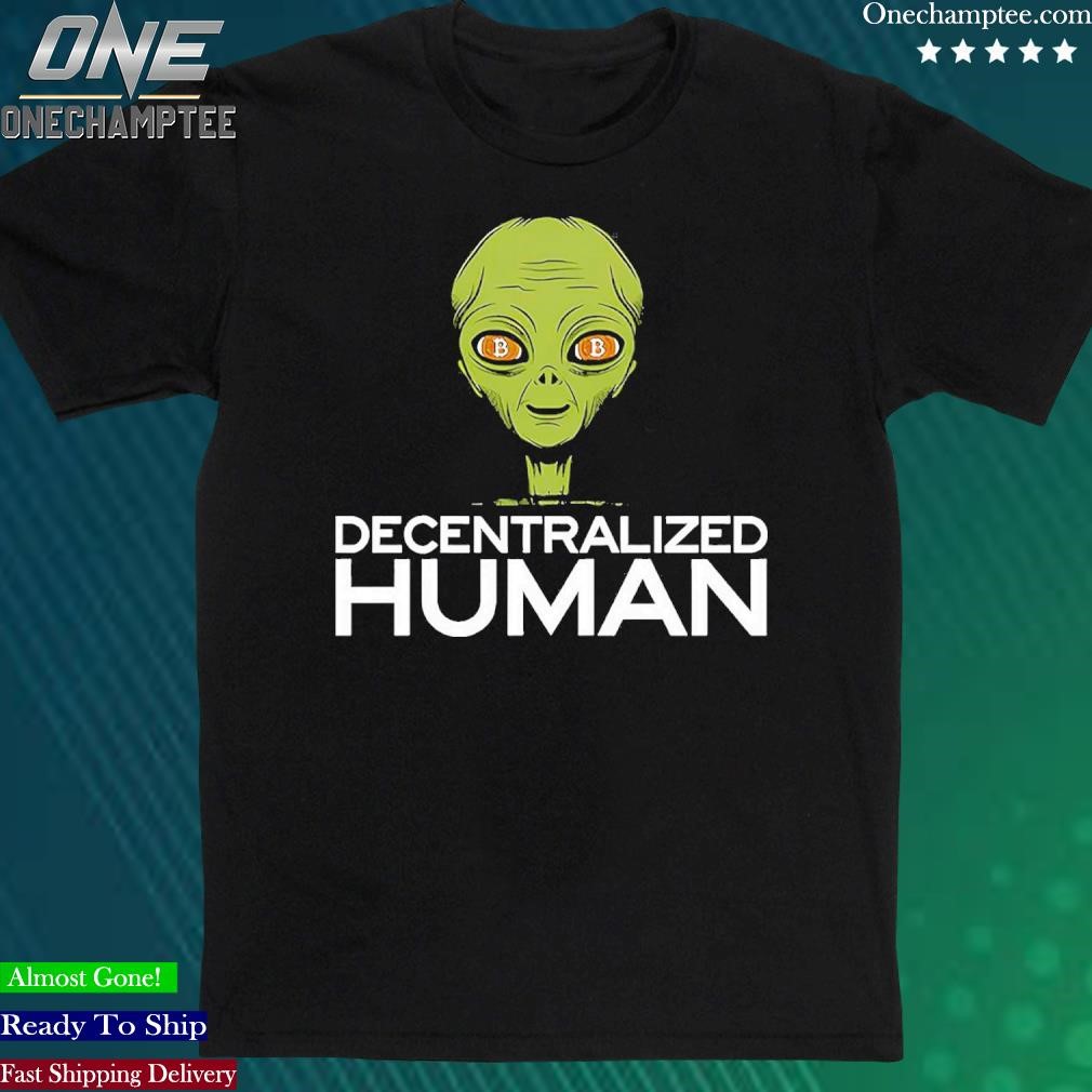 Official alien Decentralized Human T-Shirt