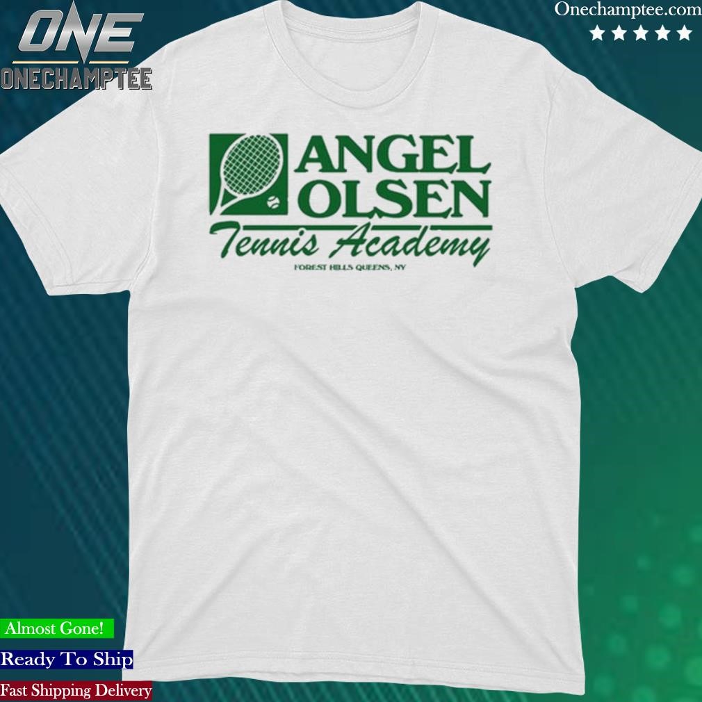 Official angel Olsen Tennis Academy Forest Hills Queens Ny Shirt