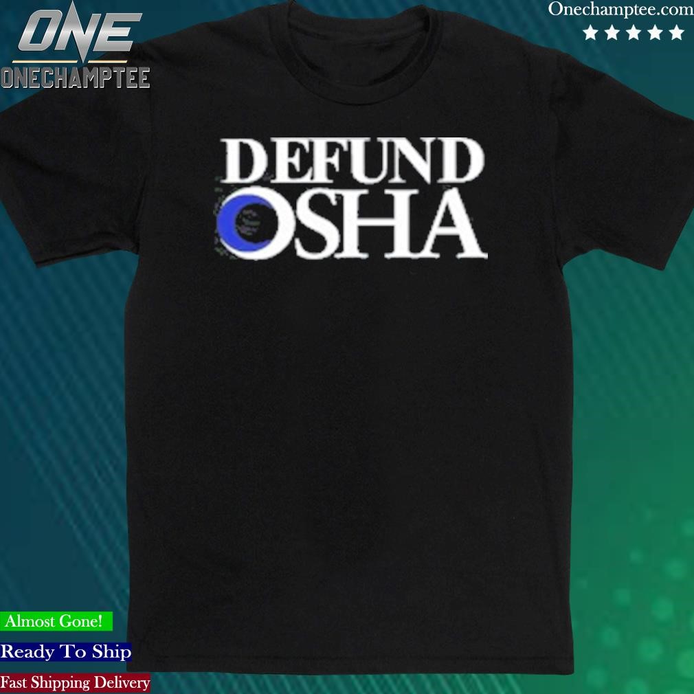 Official barelylegal Defund Osha Shirt
