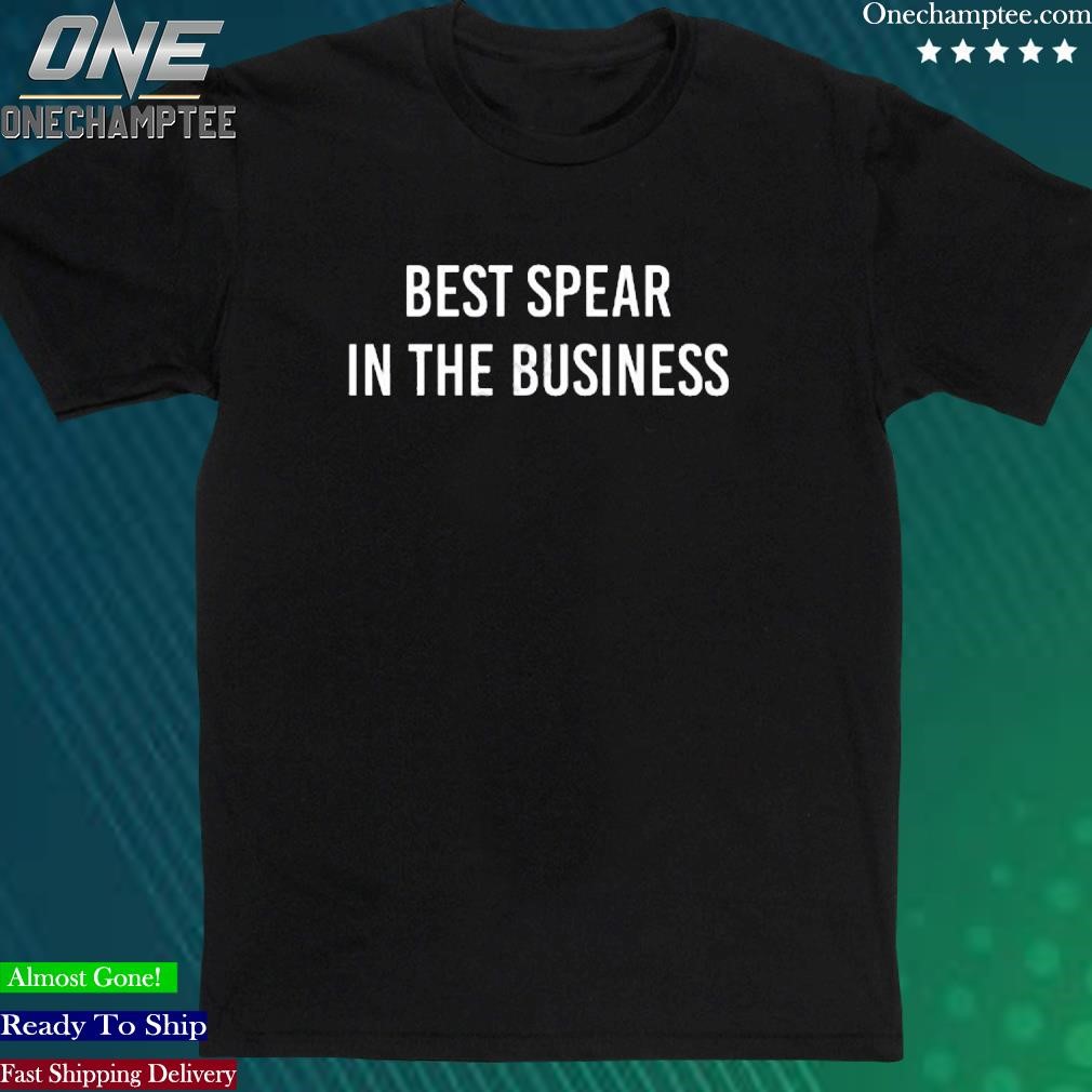 Official best Spear In The Business Shirt