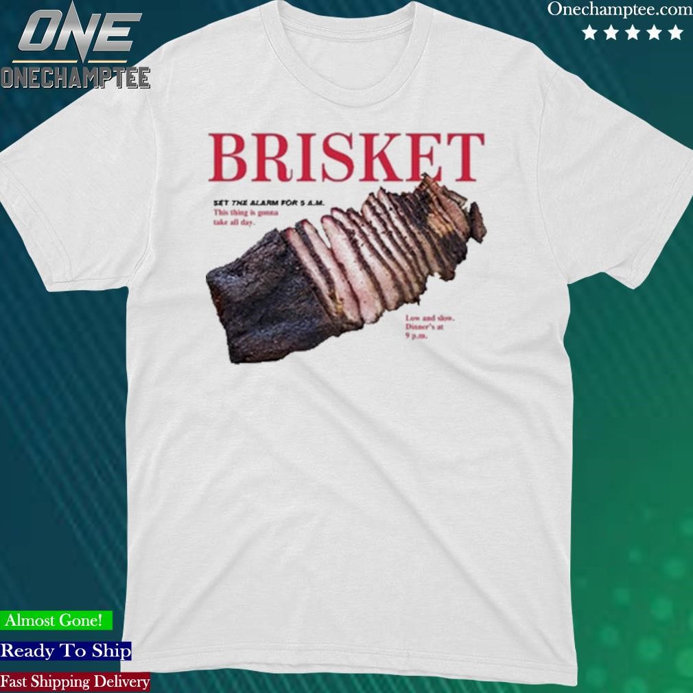 Official brisket Set The Alarm For 5 Am Shirt