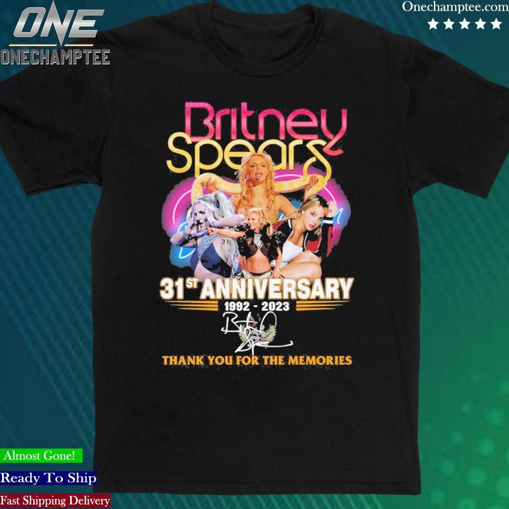 Official britney Spears 31st Anniversary 1992 2023 Memories Shirt