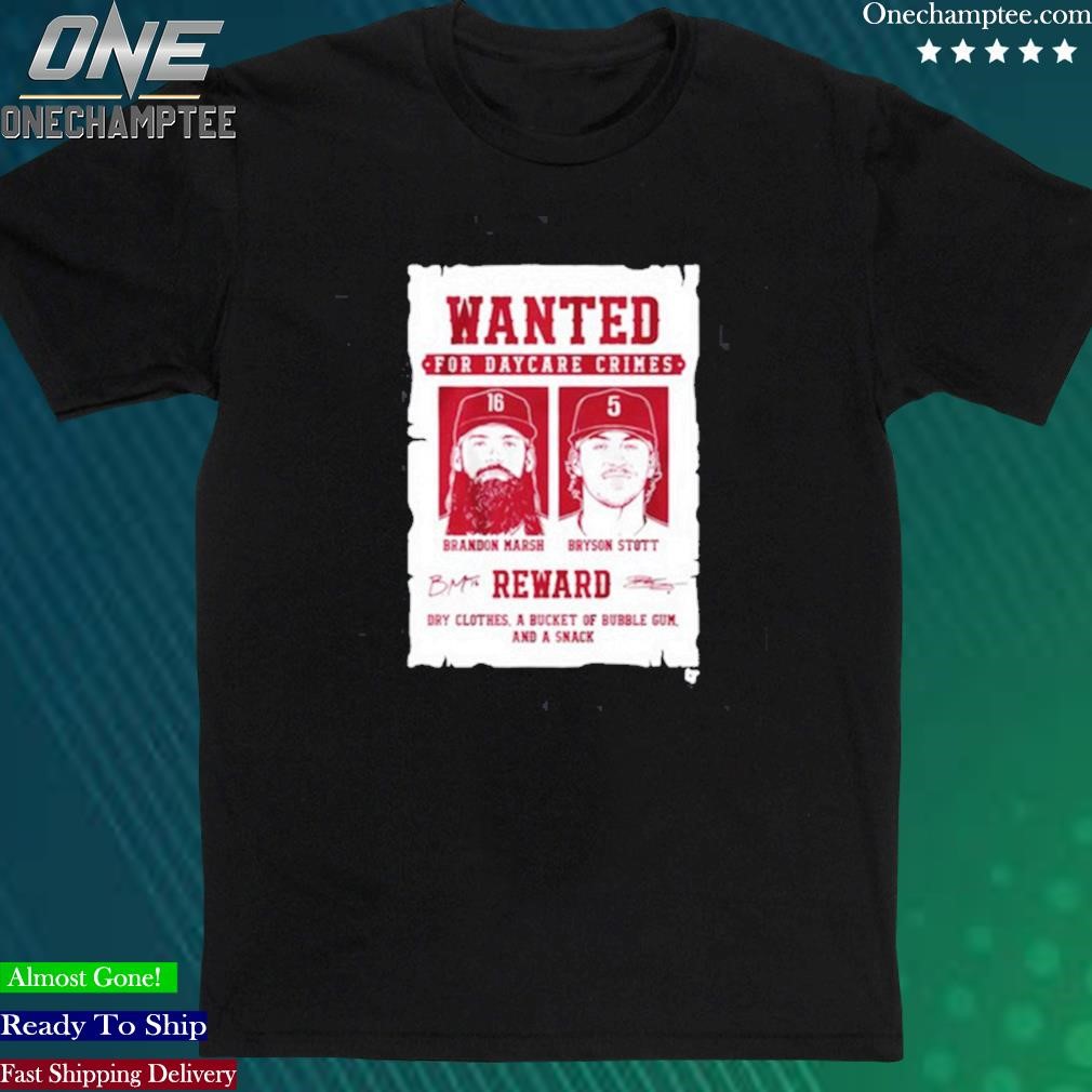 Official bryson Stott & On Marsh Wanted For Daycare Crimes Shirt