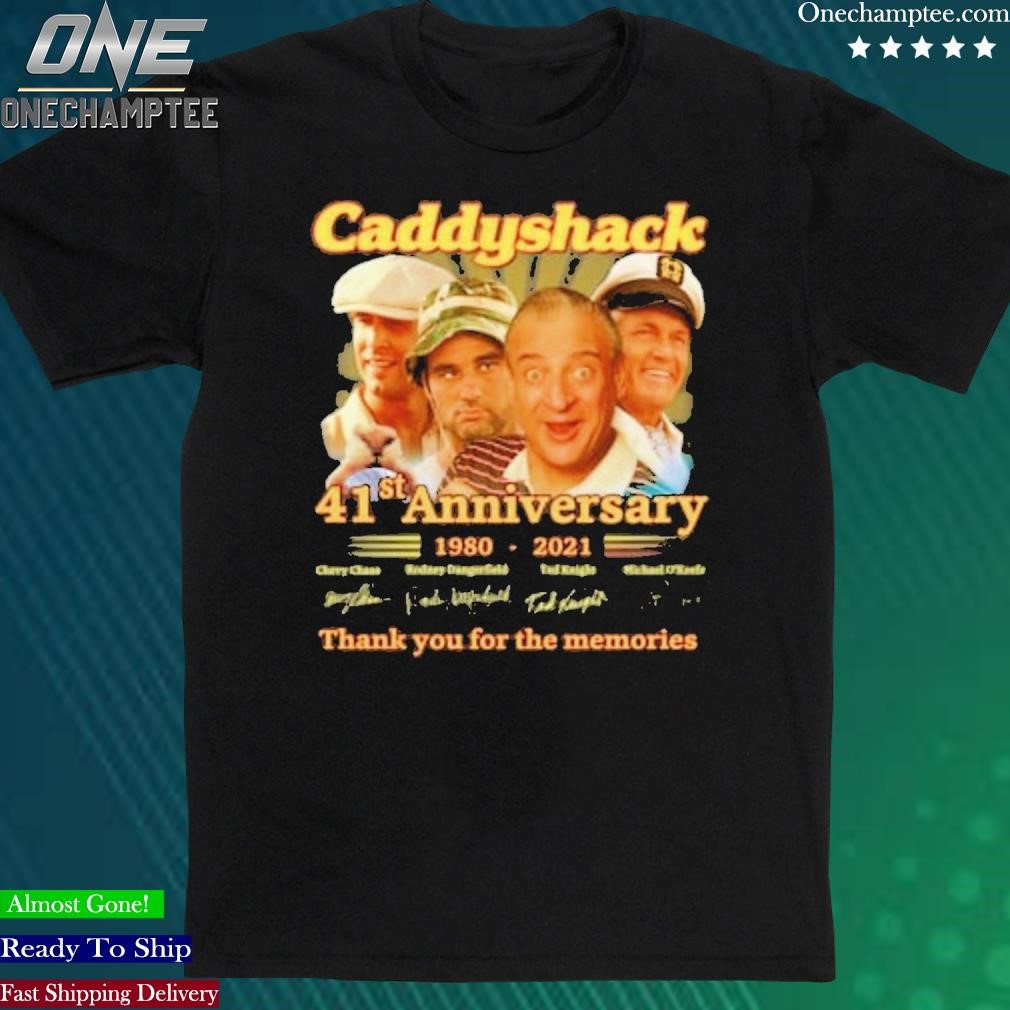 Official caddyshack 41st Anniversary 1980 – 2021 Thank You For The Memories T-Shirt