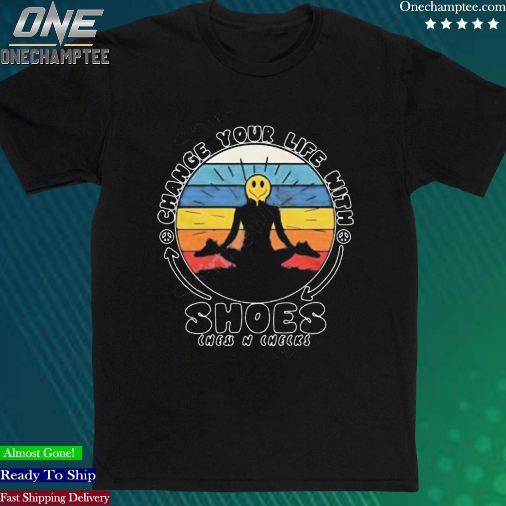 Official chess N Checks Change Your Life With Shoes Shirt