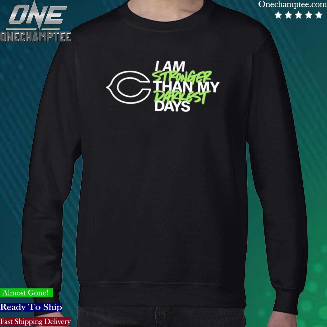 Chicago Bears I Am Stronger Than My Darkest Days Shirt