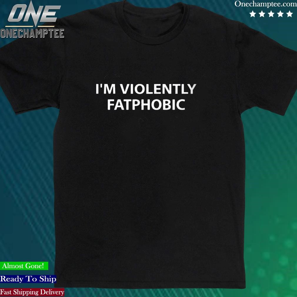 Official colin Prior I’m Violently Fatphobic Shirts