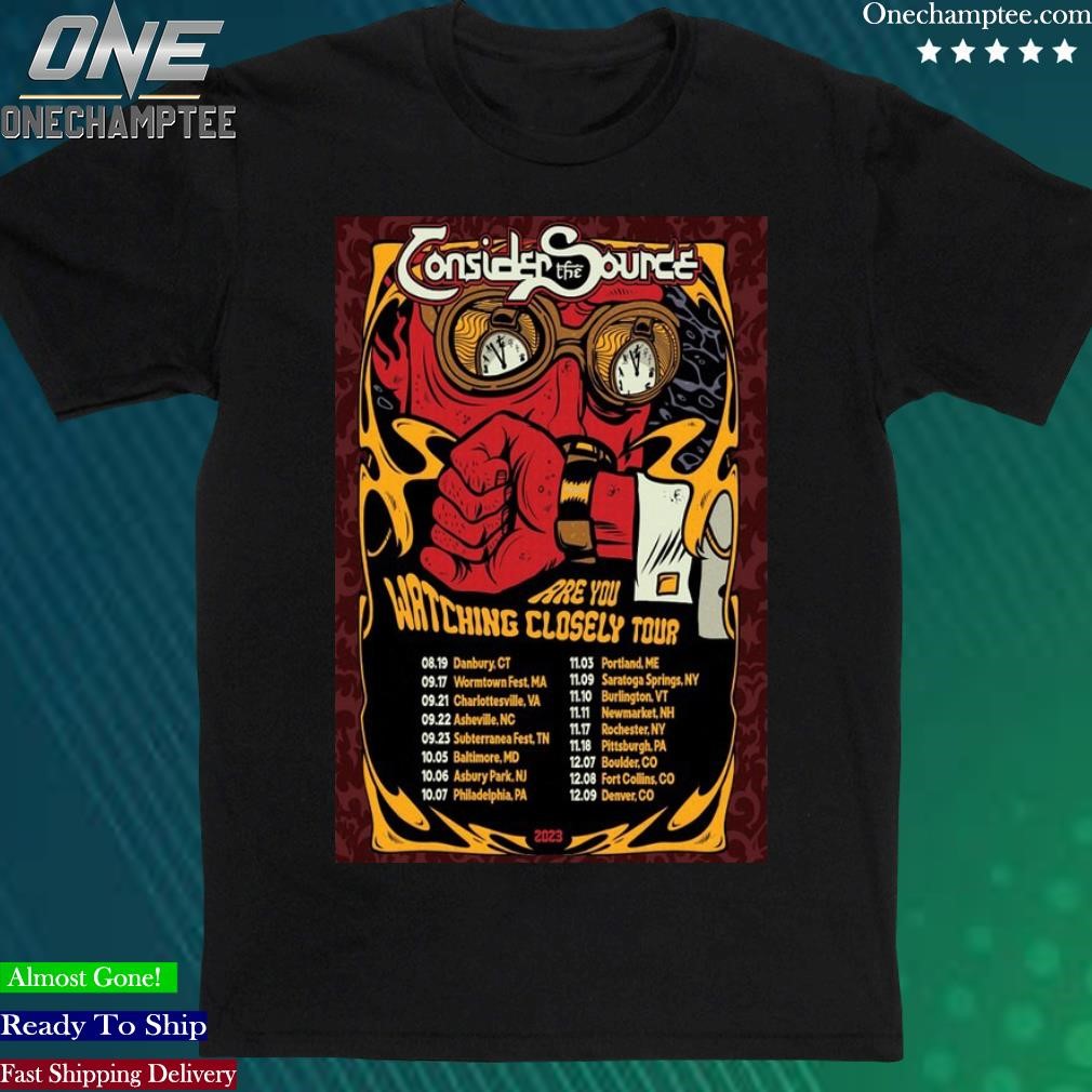 Official consider The Source 2023 Are You Watching Closely Tour Poster T-Shirt