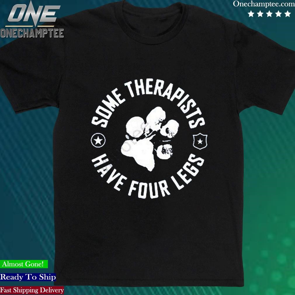 Official dad To Dogs Some Therapists Have Four Legs Shirt