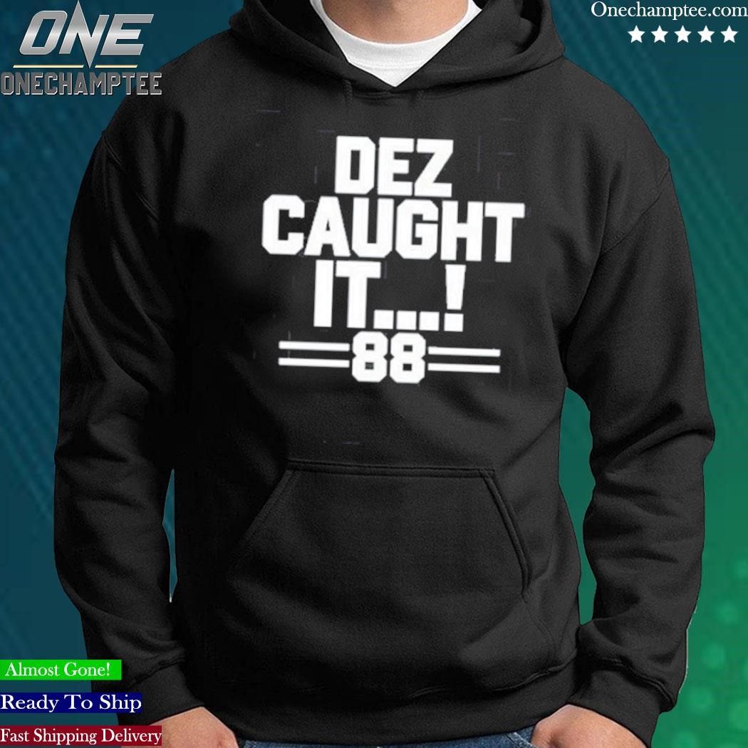 Dez Caught It Dallas Cowboys shirt, hoodie, sweater, long sleeve and tank  top