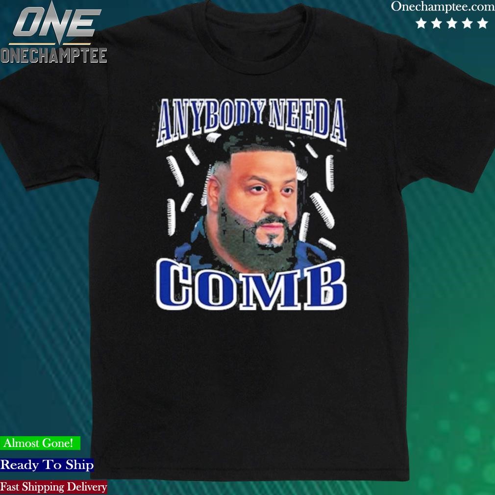 Official dj Khaled Daily Anybody Need A Comb Shirt