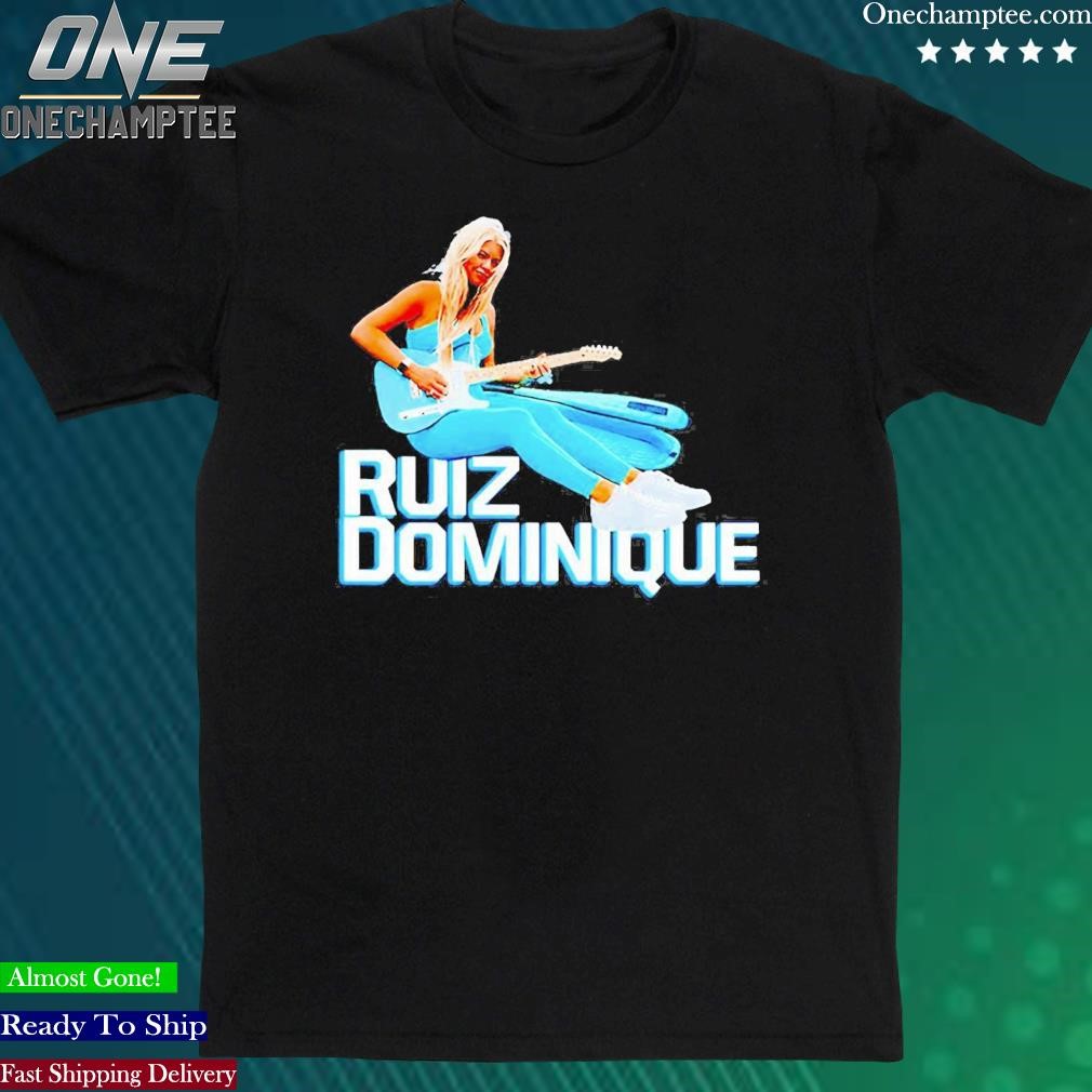 Official dominique Ruiz New 2023 Shirt