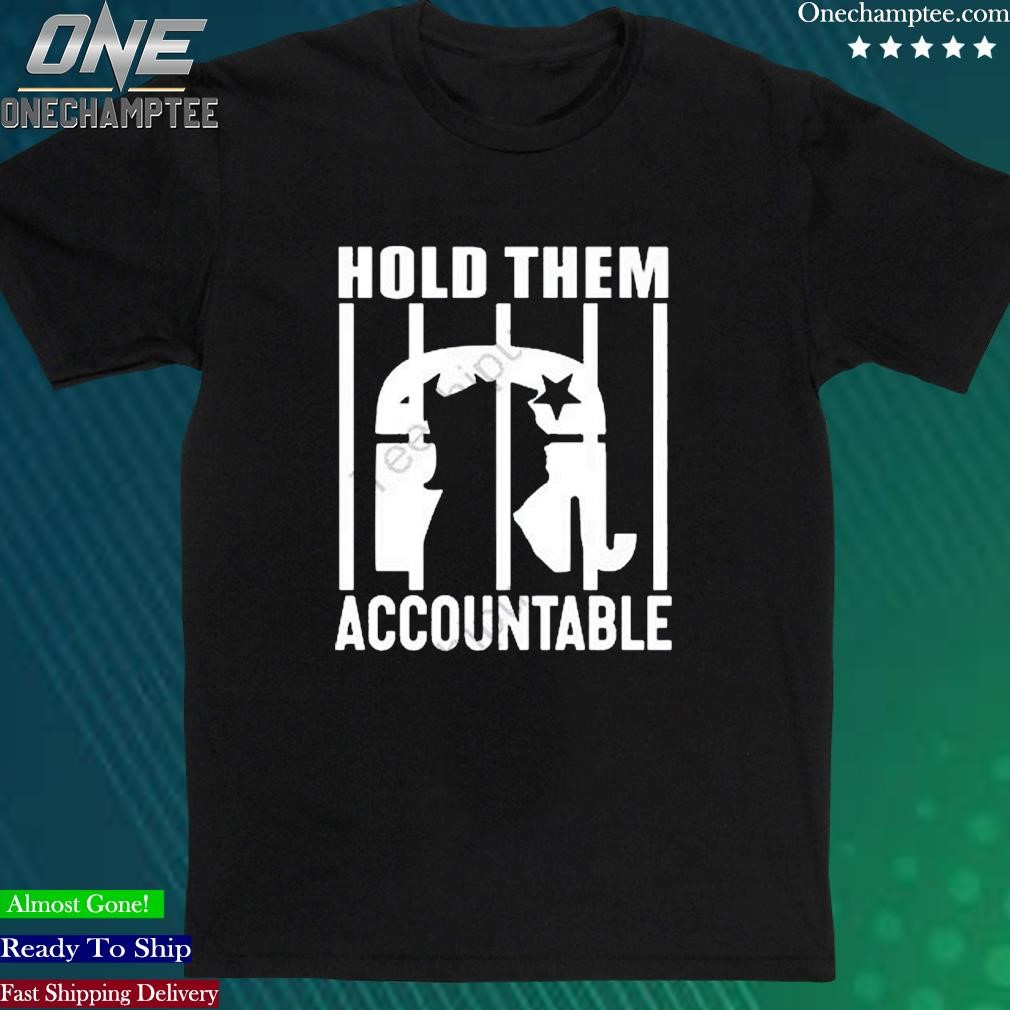 Official donald Trump Hold Them Accountable Shirt
