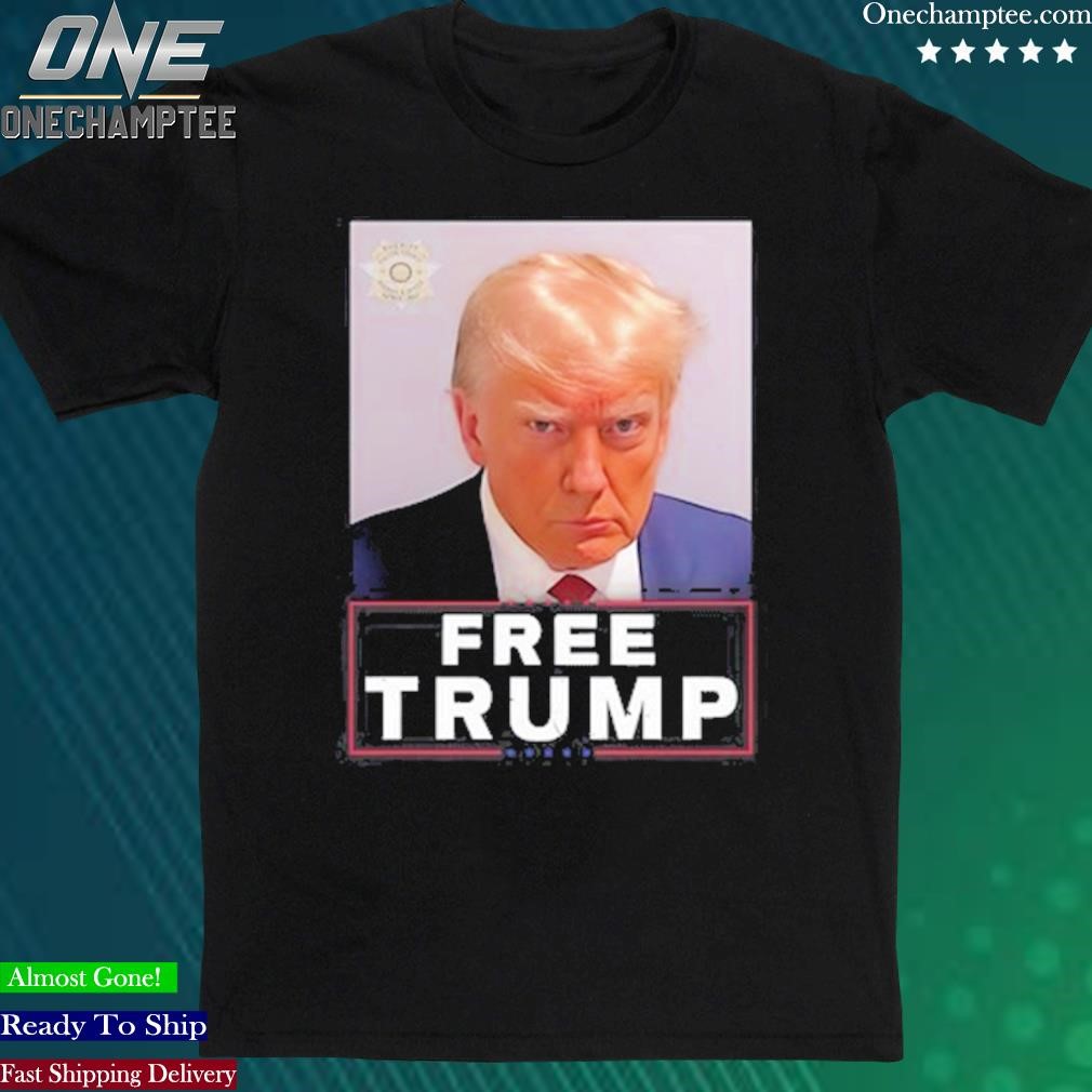 Official donald Trump Jr Trump Mugshot Free Trump Shirt