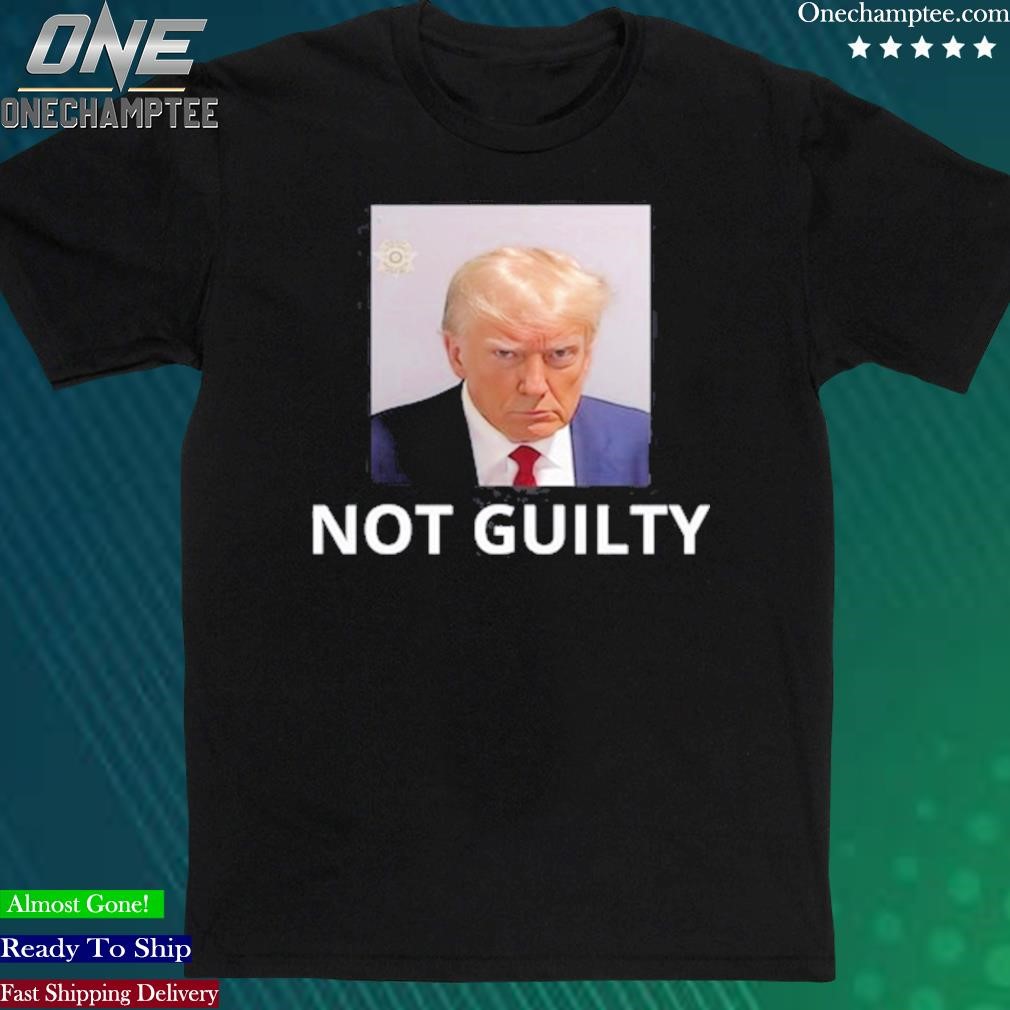Official donald Trump Mug Shot Not Guilty White Shirt