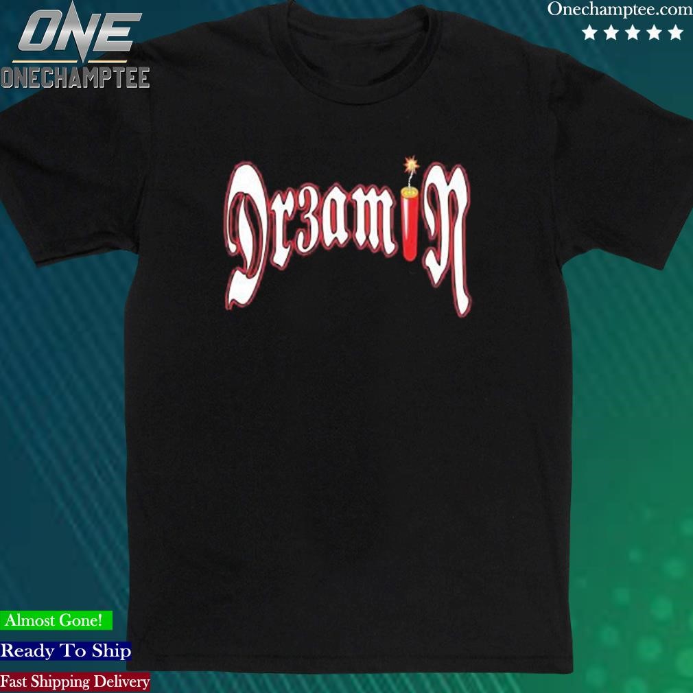 Official dynamite Dreamin Shirt