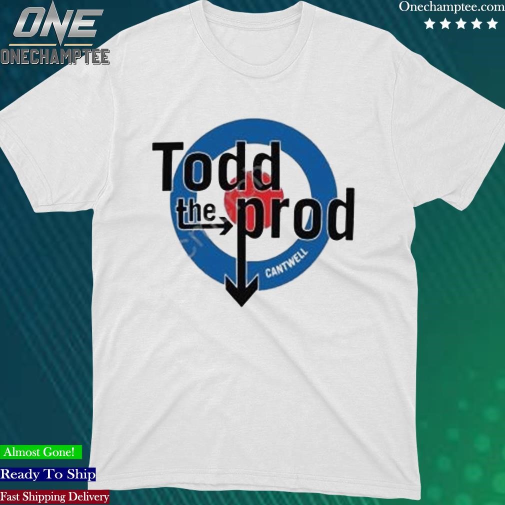 Official edmiston Drive Todd The Prod Cantwell Rangers Fan Shirt