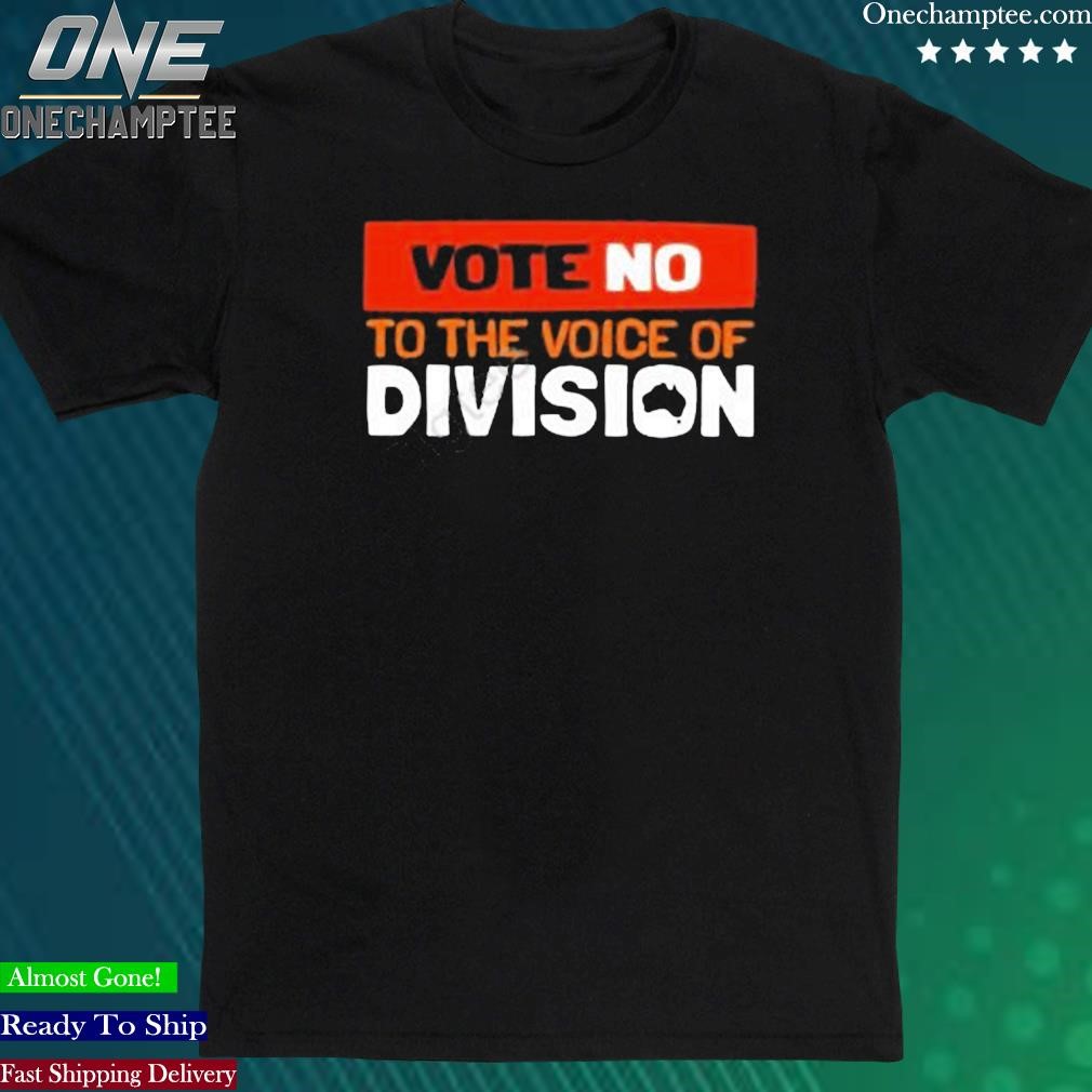Official fair Australia Vote No To The Voice Of Division Shirt