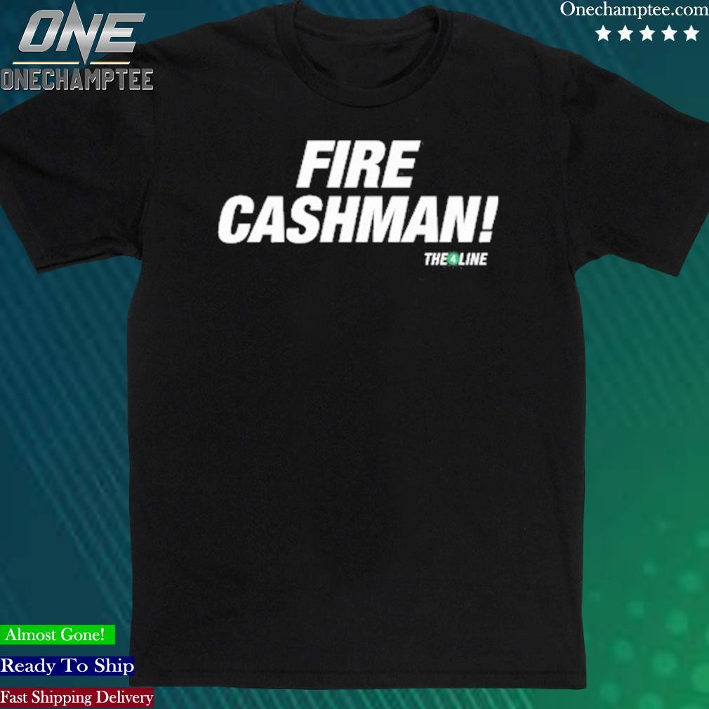 Official fire Cashman The4line Shirt