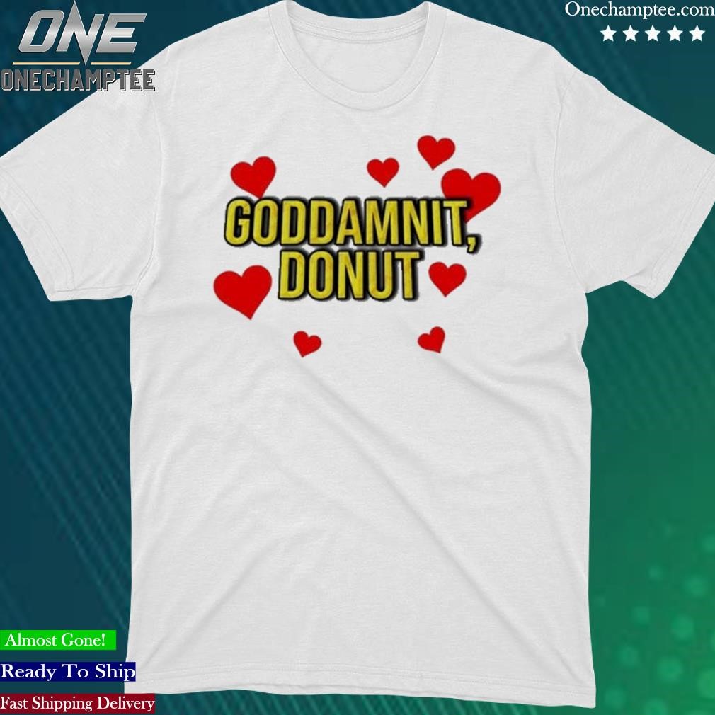 Official goddamnit Donut Shirt